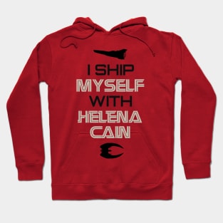 I ship myself with Helena Cain Hoodie